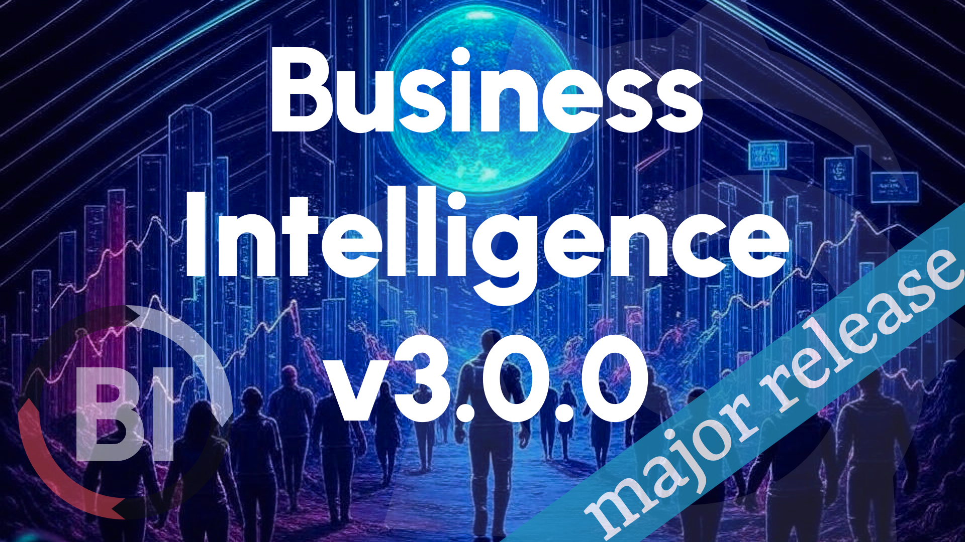 Business Intelligence 3.0.0: Streamlined, Smarter, and Ready for Action 🚀